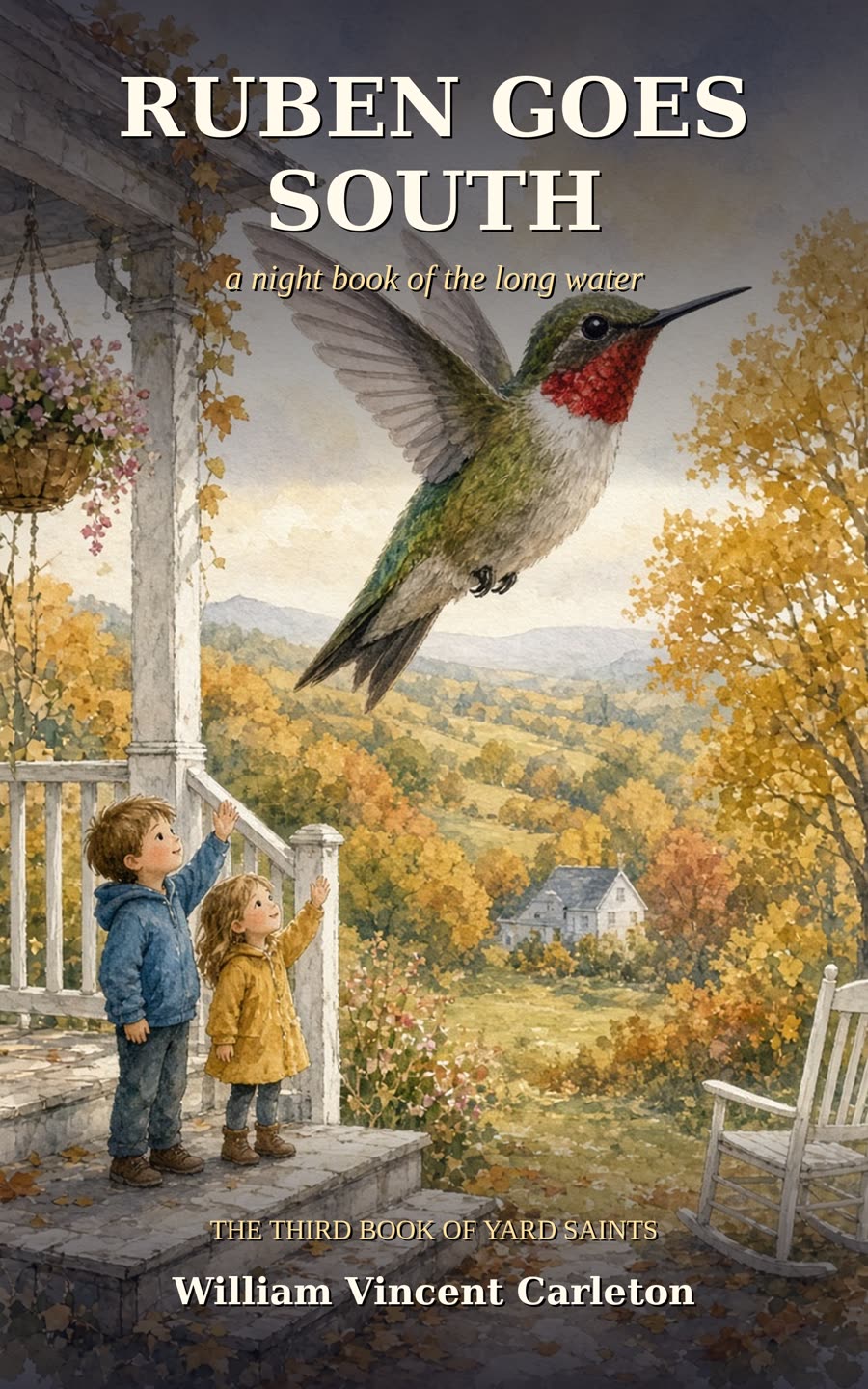 Cover: Ruben Goes South, a night book of the long water, by William Vincent Carleton. A hummingbird flies past two children on an autumn porch.
