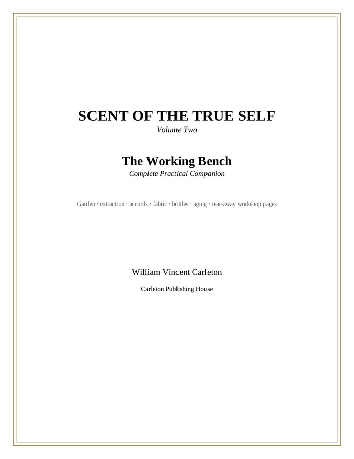 Cover of Scent of the True Self, Volume Two: The Working Bench, by William Vincent Carleton. A plain title page with black type inside a thin gold border.