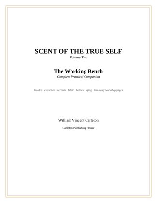 Cover of Scent of the True Self, Volume Two, The Working Bench, by William Vincent Carleton