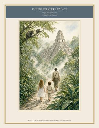 Cover of THE FOREST KEPT A PALACE, a night book of Palenque, by William Vincent Carleton