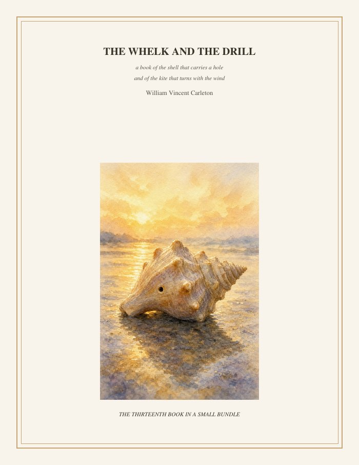 Cover of The Whelk and the Drill, a book of the shell that carries a hole and of the kite that turns with the wind, by William Vincent Carleton